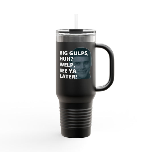 Big Gulps, Huh? Big Gulp travel mug