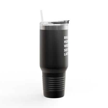 Big Gulps, Huh? Big Gulp travel mug
