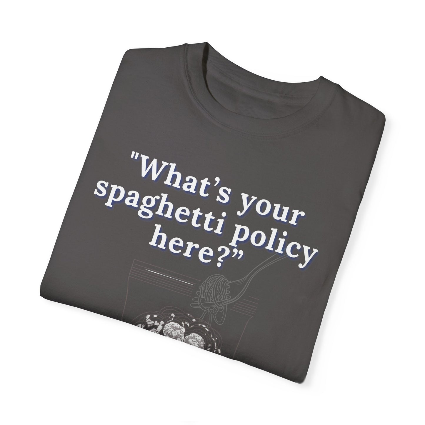 What's your spaghetti policy here?
