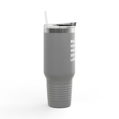 Big Gulps, Huh? Big Gulp travel mug